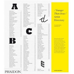 Younger Than Jesus / Artist Directory, The New Museum, NY. Phaidon Press, 2009